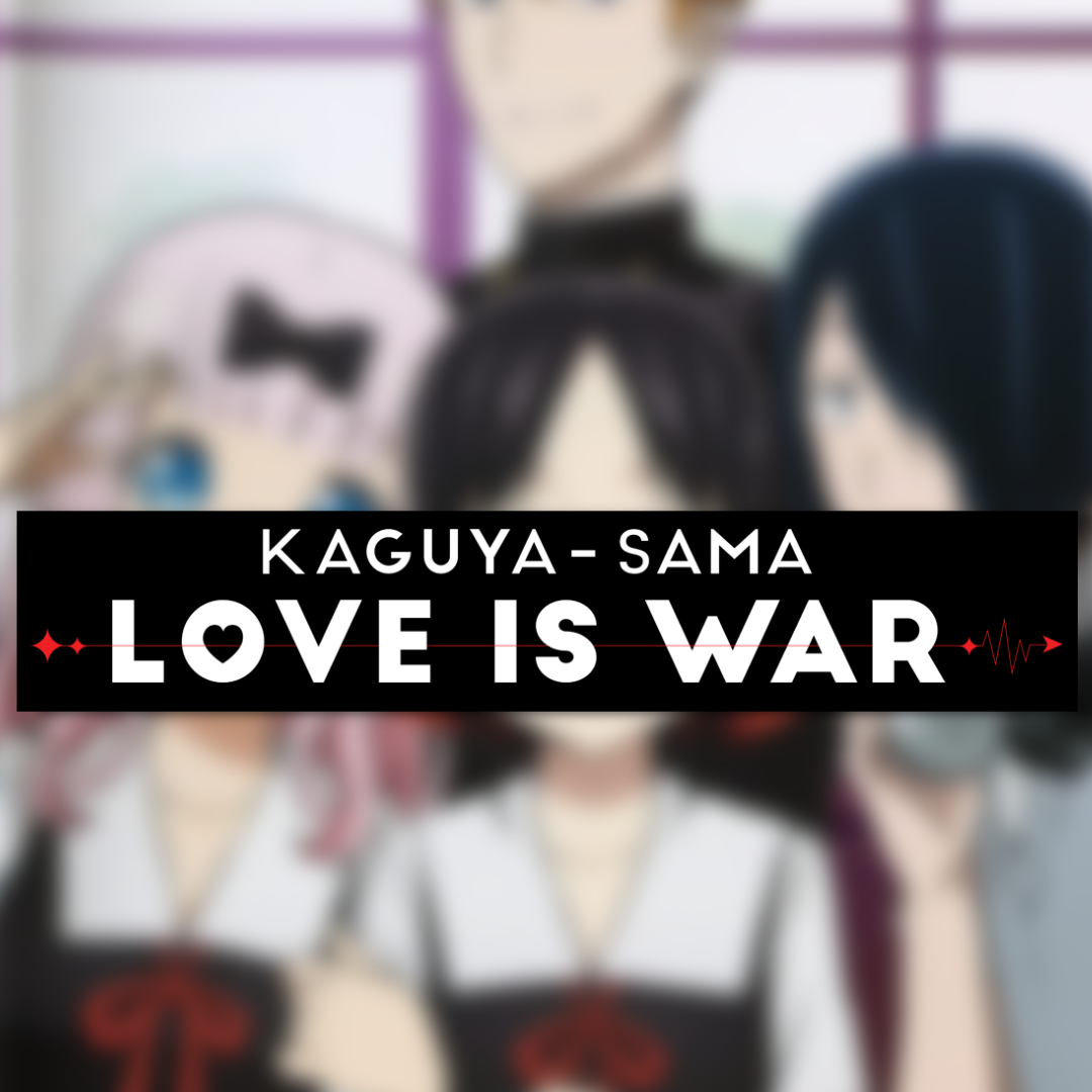 FIGURINES KAGUYA-SAMA : LOVE IS WAR